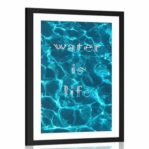 Plakat passepartout i napisem- Water is life obraz